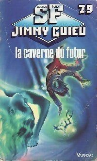 La caverne du futur - Jimmy Guieu -  Jimmy Guieu - Livre