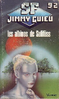 Les albinos de Sulifüss - Jimmy Guieu ; Richard Wolfram -  Jimmy Guieu - Livre