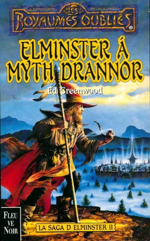 Elminster Tome II : Elminster à Myth Drannor - Ed Greenwood -  Les Royaumes oubliés - Livre