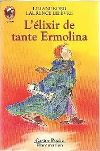 L'élixir de tante Ermolina - Liliane Korb ; Laurence Lefèvre -  Castor Poche - Livre