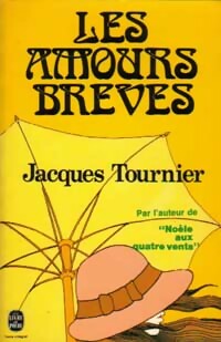 Les amours brèves - Jacques Tournier -  Le Livre de Poche - Livre