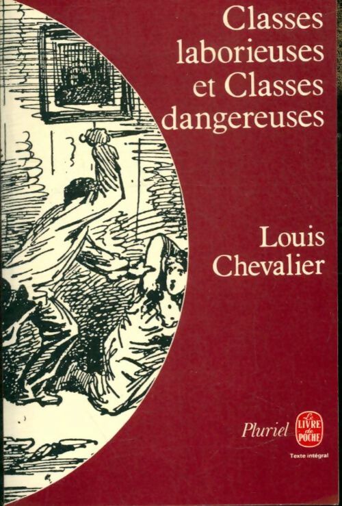 Classes laborieuses et classes dangereuses - Louis Chevalier -  Le Livre de Poche - Livre