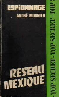 Réseau Mexique - André Monnier -  Top Secret - Livre