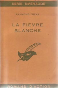 La fièvre blanche - Raymond Silva -  Série Emeraude - Livre