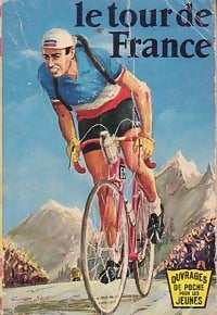 Le tour de France - François Cavanna ; Paul Massonnet -  Ouvrages de Poche Jeunesse - Livre