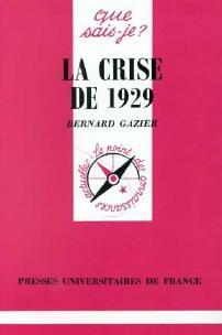 La crise de 1929 - Bernard Gazier -  Que sais-je - Livre