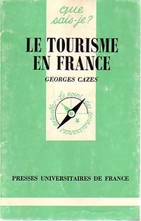 Le tourisme en France - Georges Cazes -  Que sais-je - Livre