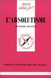 L'absolutisme - Richard Bonney -  Que sais-je - Livre