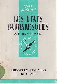 Les etats barbaresques - J. Monlaü -  Que sais-je - Livre