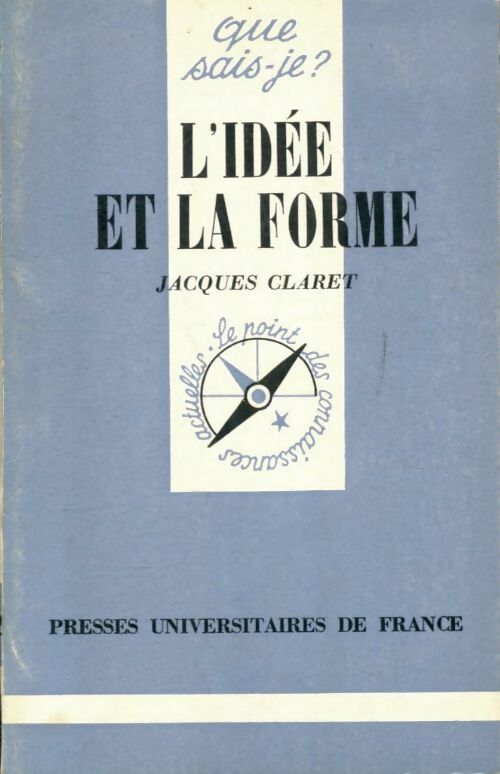 L'idée et la forme - Jacques Claret -  Que sais-je - Livre