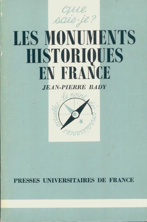 Les monuments historiques en France - Jean-Pierre Bady -  Que sais-je - Livre