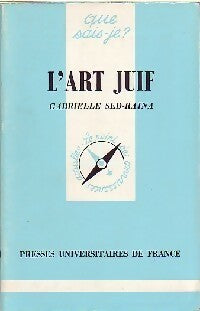 L'art juif - Gabrielle Sed-Raina -  Que sais-je - Livre