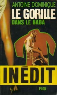 Dans le baba - Antoine-L. Dominique -  Le Gorille - Livre