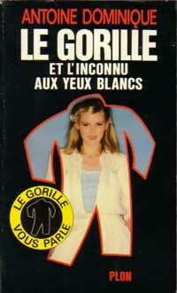 Le gorille et l'inconnu aux yeux blancs - Antoine-L. Dominique -  Le Gorille - Livre