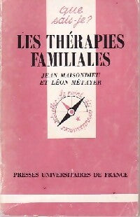Les thérapies familiales - Jean Maisondieu ; Léon Métayer -  Que sais-je - Livre