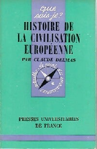 Histoire de la civilisation européenne - Claude Delmas -  Que sais-je - Livre