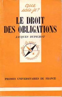 Le droit des obligations - Jacques Dupichot -  Que sais-je - Livre
