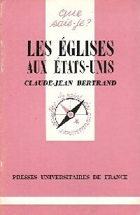 Les Eglises aux Etats-Unis - Claude-Jean Bertrand -  Que sais-je - Livre