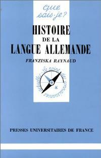 Histoire de la langue allemande - Franziska Raynaud -  Que sais-je - Livre
