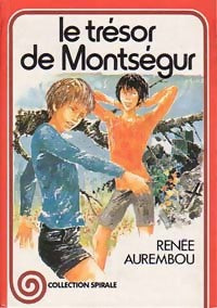 Le trésor de Montségur - Renée Aurembou -  Spirale - Livre
