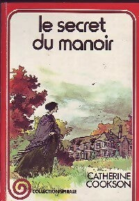 Le secret du manoir - Catherine Cookson -  Spirale - Livre