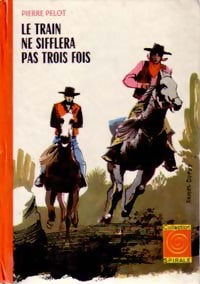 Le train ne sifflera pas trois fois - Pierre Pelot -  Spirale - Livre