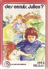 Des ennuis, Julien ? - Anne Pierjean -  Spirale - Livre