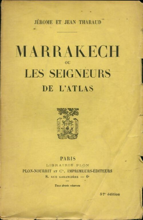 Marrakech ou les seigneurs de l'Atlas - Jérôme Tharaud ; Jean Tharaud -  Bibliothèque Reliée Plon - Livre