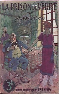 La prison de verre - Gaston Chérau -  Bibliothèque Plon Série Brochée - Livre