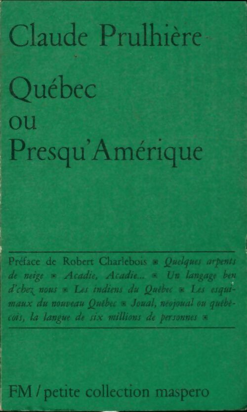 Québec ou Presqu'Amérique - Claude Prulhière -  Petite collection Maspero - Livre