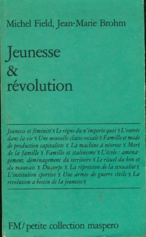 Jeunesse et révolution - Michel Field ; Jean-Marie Brohm -  Petite collection Maspero - Livre