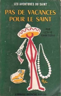 Pas de vacances pour le Saint - Leslie Charteris -  Le Saint - Livre