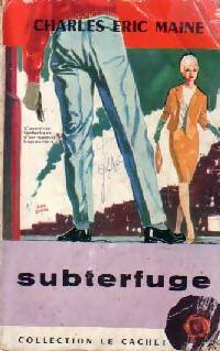 Subterfuge - Charles Eric Maine -  Le Cachet - Livre