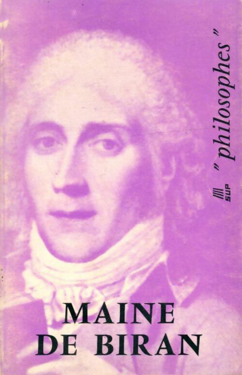 Maine de Biran - Antoinette Drevet -  SUP - Philosophes - Livre