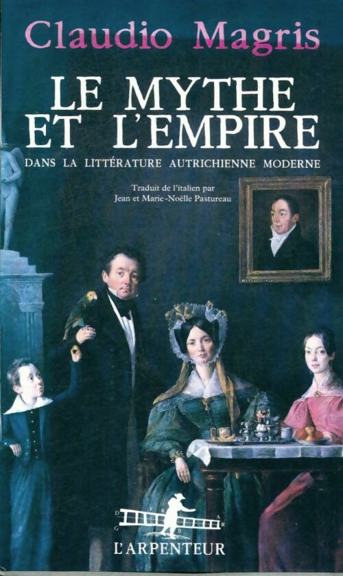 Le mythe et l'empire dans la littérature autrichienne moderne - Claudio Magris -  L'Arpenteur - Livre