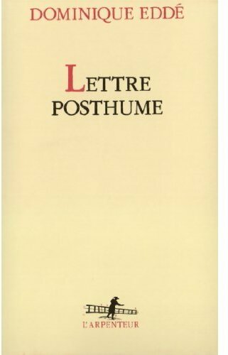 Lettre posthume - Dominique Eddé -  L'Arpenteur - Livre