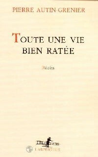 Toute une vie bien ratée - Pierre Autin-Grenier -  L'Arpenteur - Livre