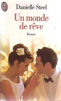 Un monde de rêve - Danielle Steel -  J'ai Lu - Livre