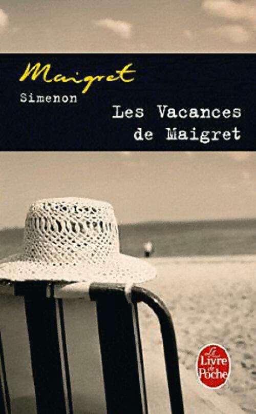 Les vacances de Maigret - Georges Simenon -  Le Livre de Poche - Livre