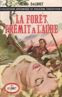 La forêt frémit à l'aube - Henri Dalbret -  Le Gibet - Livre