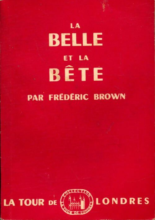 La Belle et la Bête - Fredric Brown -  La Tour de Londres - Livre