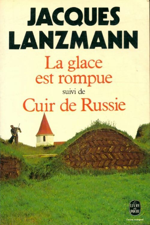 La glace est rompue / Cuir de Russie - Jacques Lanzmann -  Le Livre de Poche - Livre