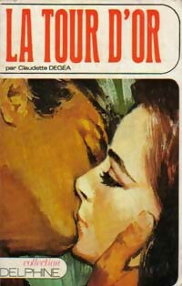 La tour d'or - Claudette Degéa -  Delphine - Livre