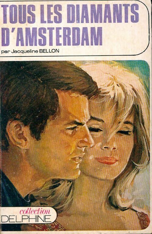 Tous les diamants d'Amsterdam - Jacqueline Bellon -  Delphine - Livre