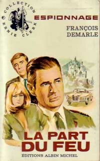La part du feu - François Demarle -  Ernie Clerk Espionnage - Livre