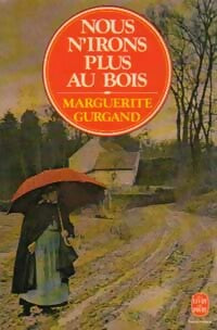 Nous n'irons plus au bois - Marguerite Gurgand -  Le Livre de Poche - Livre