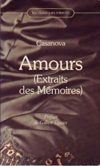 Amours - Giovanni Giacomo Casanova -  Les classiques interdits - Livre
