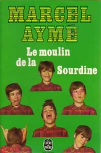Le moulin de la sourdine - Marcel Aymé -  Le Livre de Poche - Livre