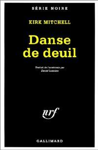 Danse de deuil - Kirk Mitchell -  Série Noire - Livre