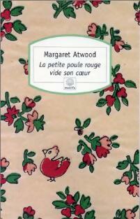 La petite poule rouge vide son coeur - Margaret Atwood -  Motifs - Livre